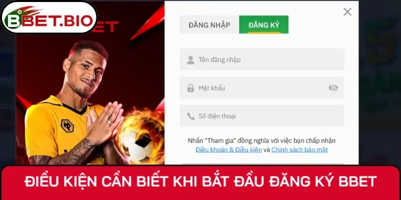 Các điều khoản điều kiện khi đăng ký Bbet