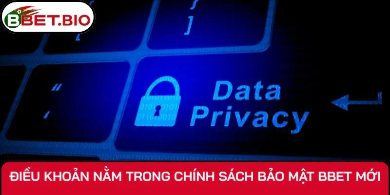 Điều khoản nằm trong chính sách bảo mật BBet mới nhất