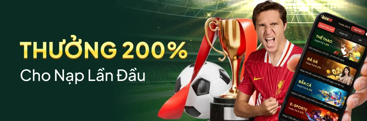 Đăng Ký MAN88 Ngay – Nhận Khuyến Mãi Nạp Đầu 200%, Chơi Lớn Thắng Lớn