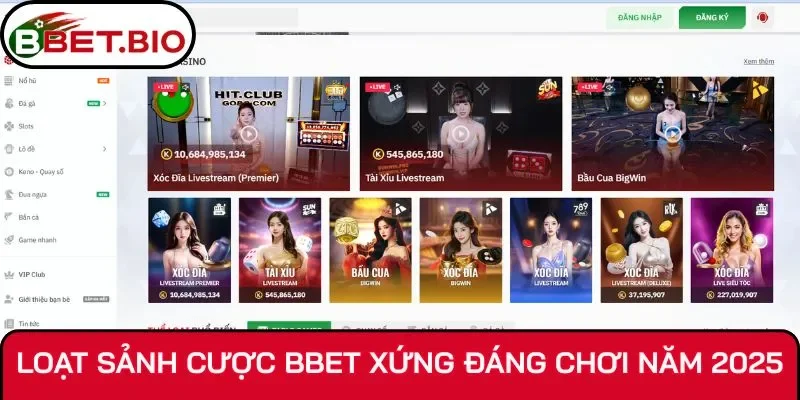 Loạt sảnh cược BBET xứng đáng chơi năm 2025