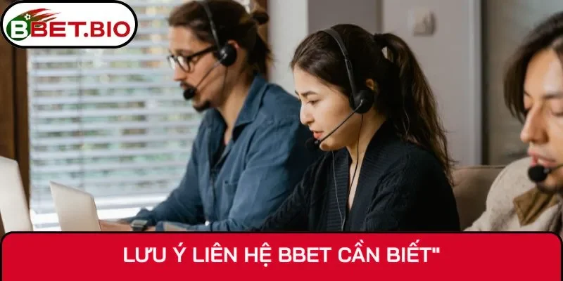 Lưu ý liên hệ BBet cần biết