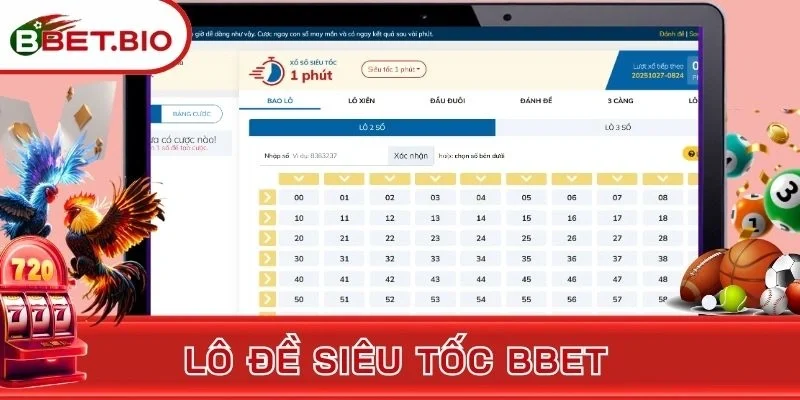 Lô Đề Siêu Tốc BBet - Đổi Vận Tài Lộc Từ Các Con Số Bí Ẩn