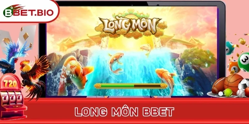 Long Môn BBet - Trải Nghiệm Siêu Phẩm Săn Hũ Rồng Đỉnh Cao