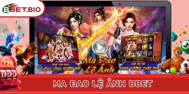 Ma Đao Lệ Ảnh BBet - Trải Nghiệm Thế Giới Nổ Hũ Kiếm Hiệp