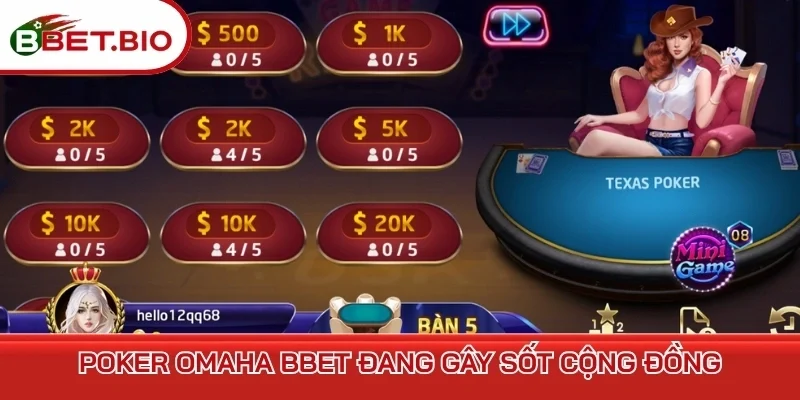 Poker Omaha BBet đang gây sốt cộng đồng