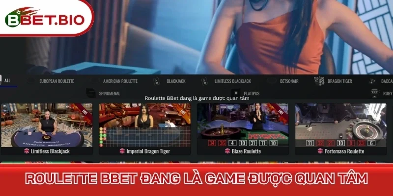 Roulette BBet đang là game được quan tâm