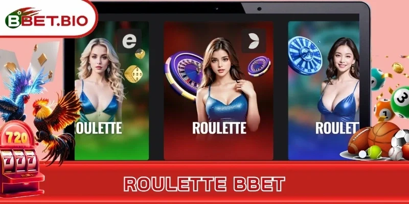 Roulette BBet - Làm Giàu Qua Các Ván Cược Hồi Hộp