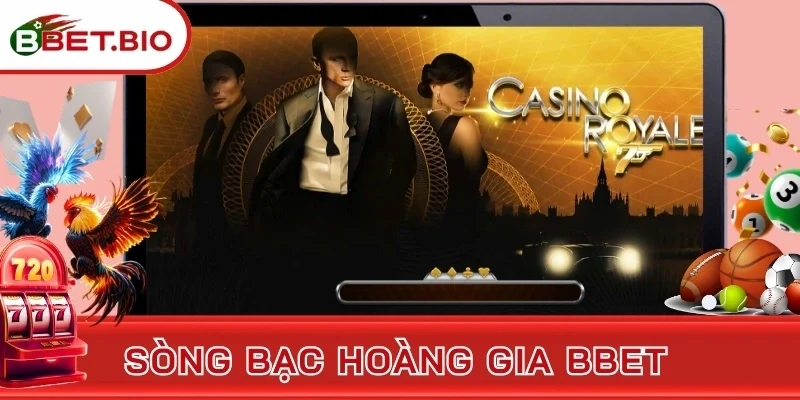 Sòng Bạc Hoàng Gia BBet - Săn Kho Báu Cùng Điệp Viên 007